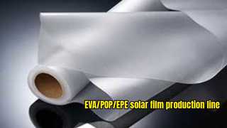 80% Indian market share?! GWELL - EVA/POE Solar Cell Encapsulation Film Production Line