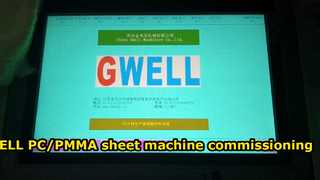 GWELL commissioning on site PC/PMMA sheet extrusion line